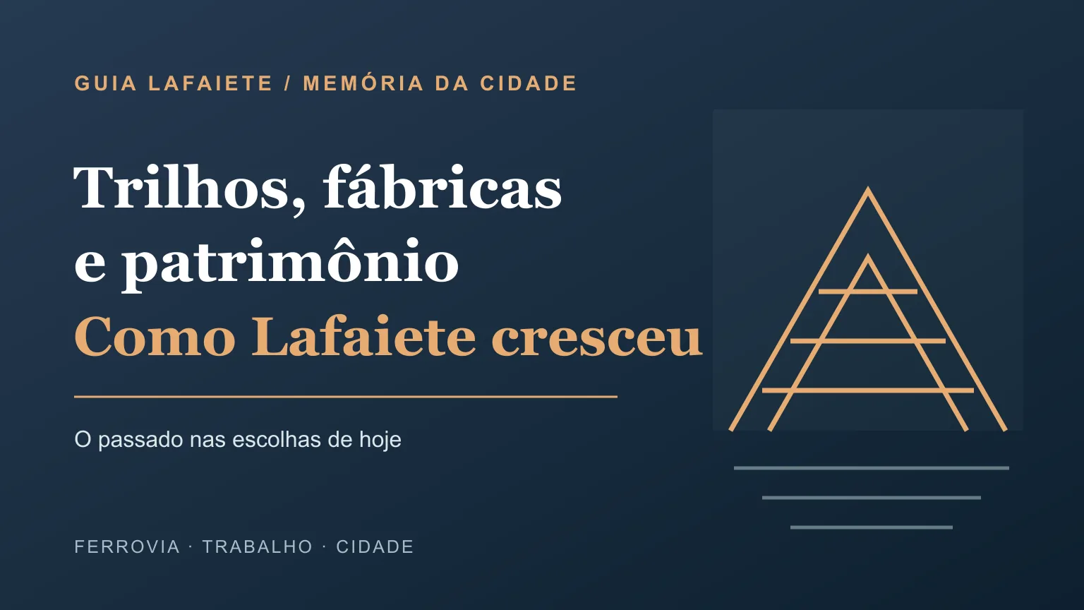 Trilhos, fábricas e patrimônio: como Lafaiete cresceu